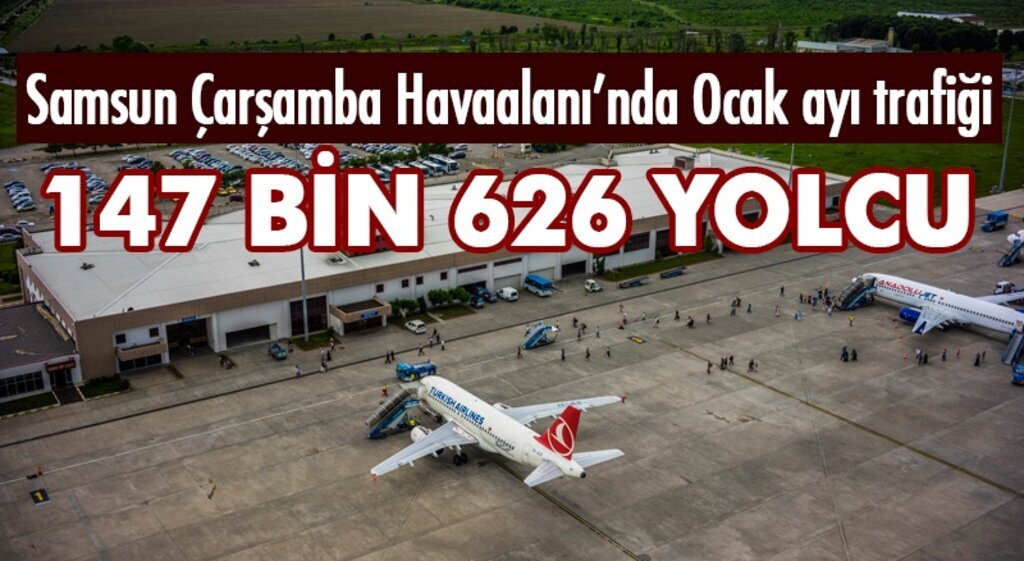 İşte Samsun Çarşamba Havalimanı'nın ocak ayı trafiği!
