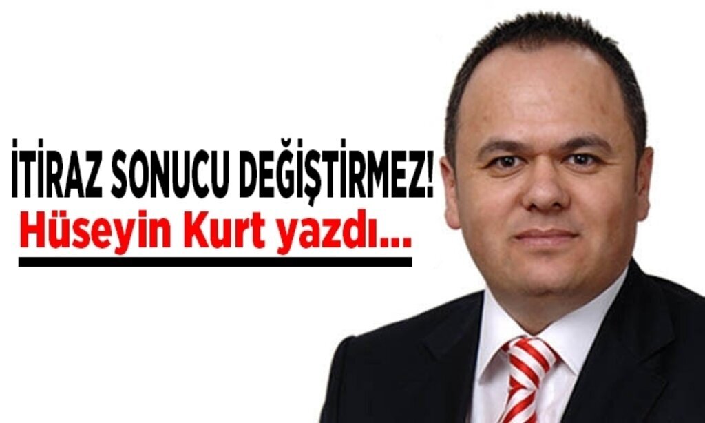 İtiraz sonucu değiştirmez