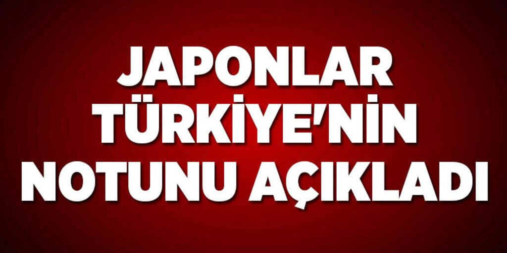 Japon kredi derecelendirme kuruluşu Türkiye'nin notunu durağan olarak teyit etti