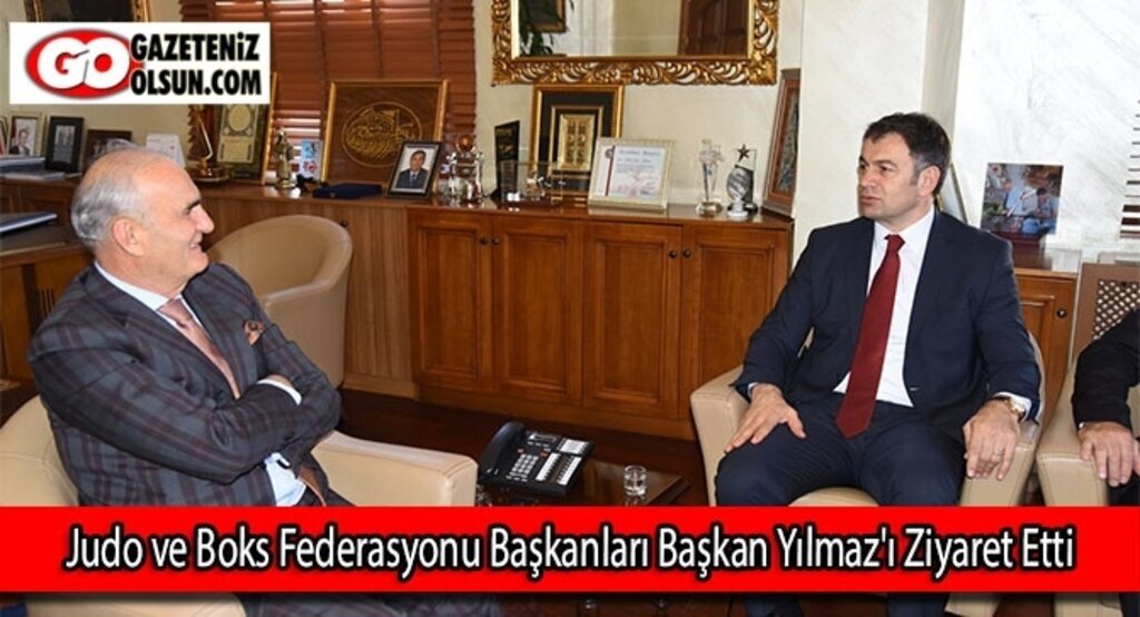 Judo ve Boks Federasyonu Başkanları Başkan Yılmaz'ı ziyaret etti