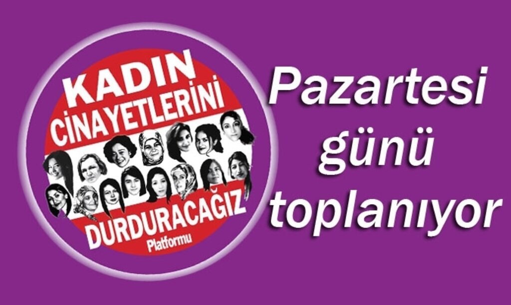 Kadın Cinayetlerini Durduracağız Platformu üyeleri pazartesi günü toplanıyor