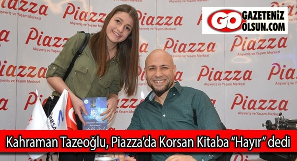Kahraman Tazeoğlu, Piazza’da Korsan Kitaba “Hayır” dedi