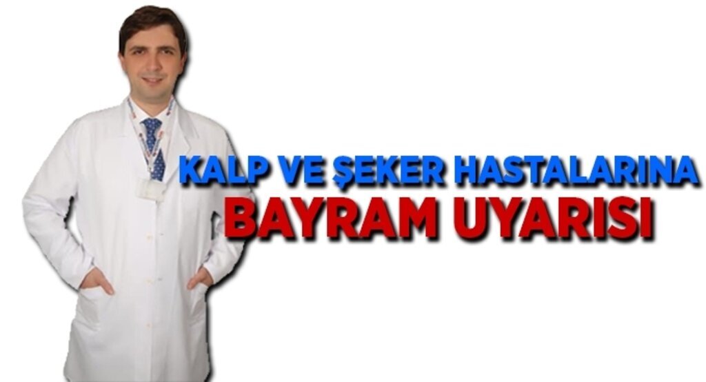 Kalp ve şeker hastalarına bayram uyarısı