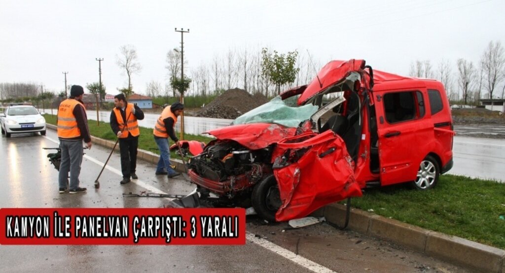 Kamyon ile panelvan çarpıştı: 3 yaralı