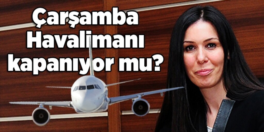 Karaaslandan Çarşamba Havalimanı açıklaması!