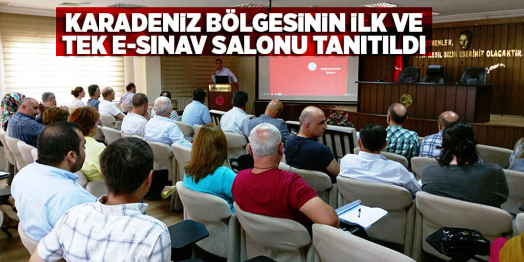 Karadeniz Bölgesinin İlk ve Tek E-Sınav Salonu Tanıtıldı