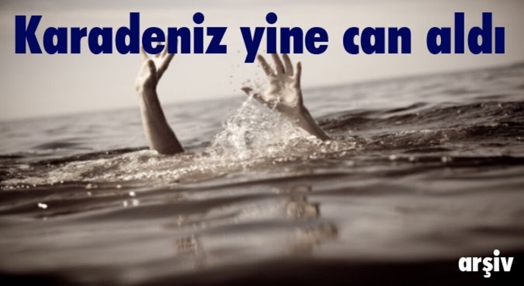 Karadeniz yine can aldı