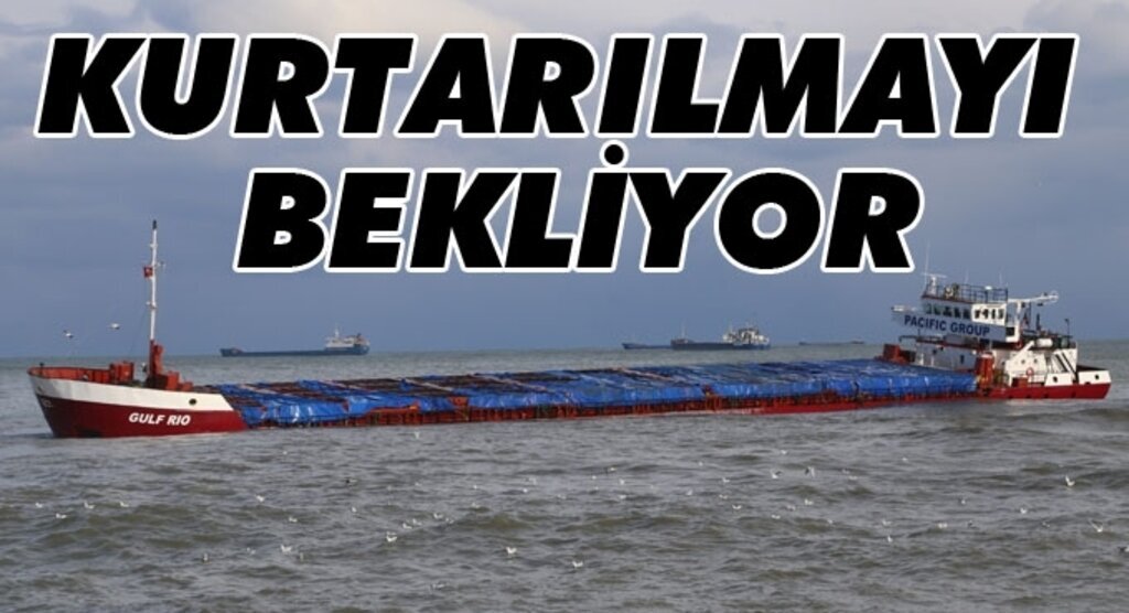 Karaya oturan kuru yük gemisi kurtarılmayı bekliyor