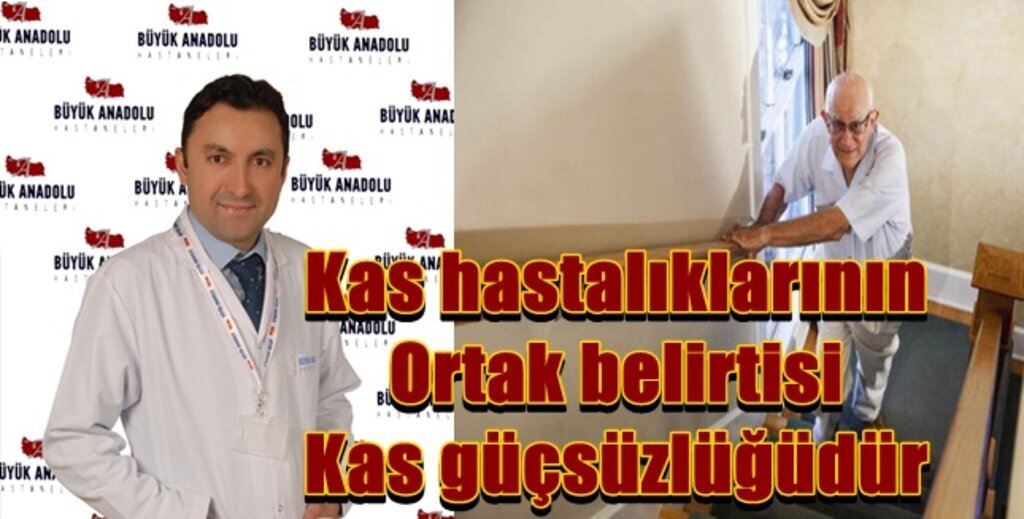 Kas hastalığı günlük yaşantımızı kısıtlıyor