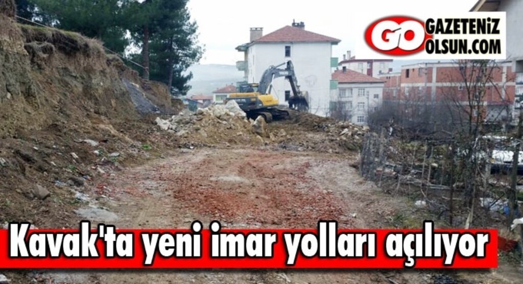 Kavak'ta yeni imar yolları açılıyor