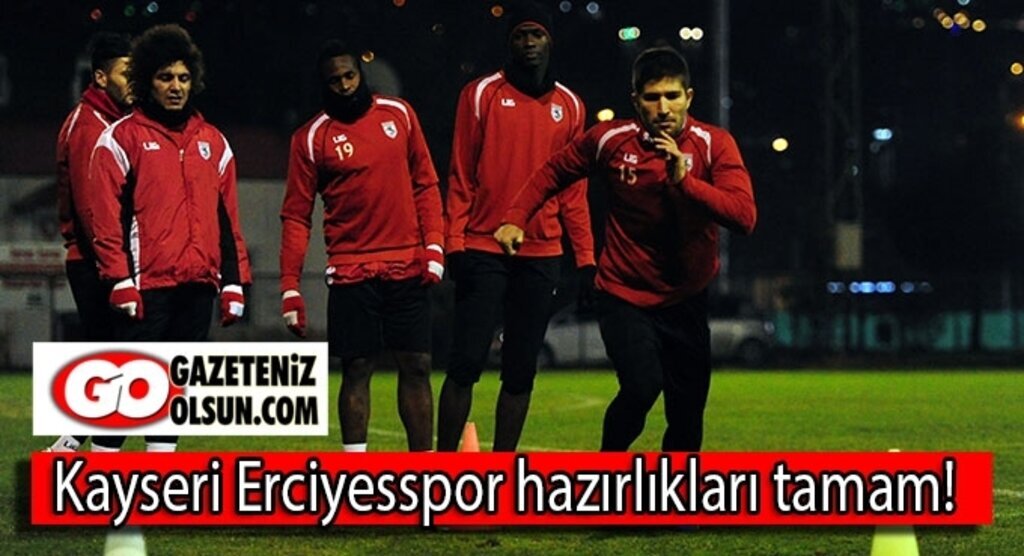 Kayseri Erciyesspor hazırlıkları tamam