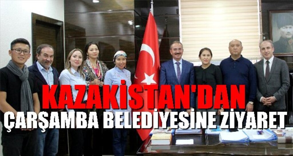 Kazakistan’dan Çarşamba Belediye Başkanı Dündar’a Ziyaret