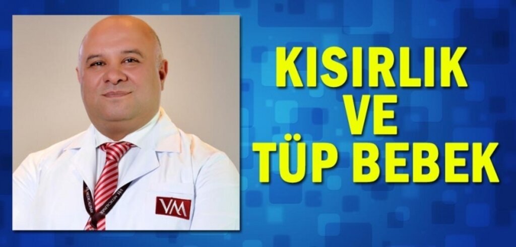 Kısırlık ve Tüp Bebek Tedavisi nasıl yapılır?