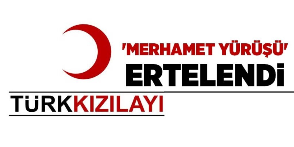 Kızılay'ın 'Merhamet Yürüyüşü' etkinliği ertelendi