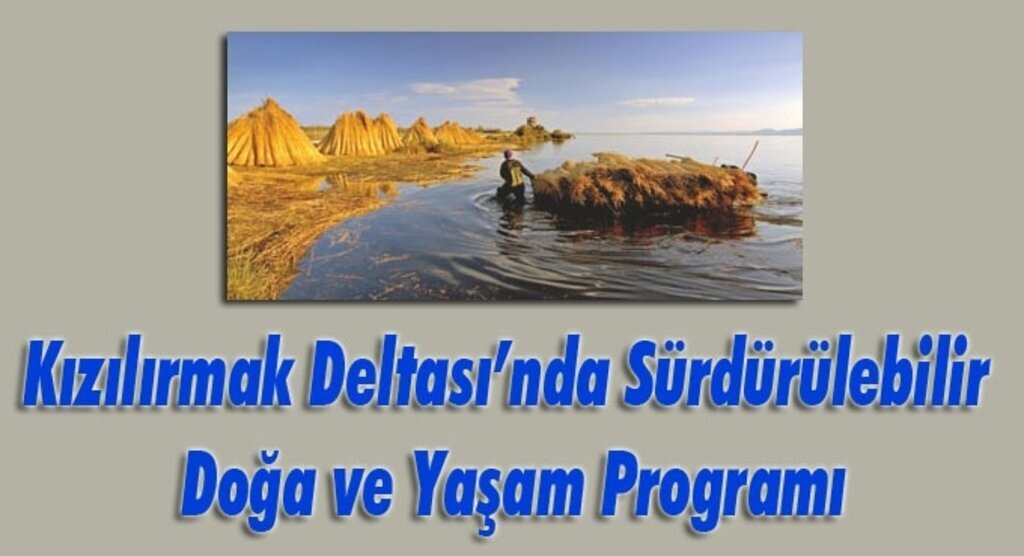 Kızılırmak Deltası’nda Sürdürülebilir Doğa ve Yaşam Programı