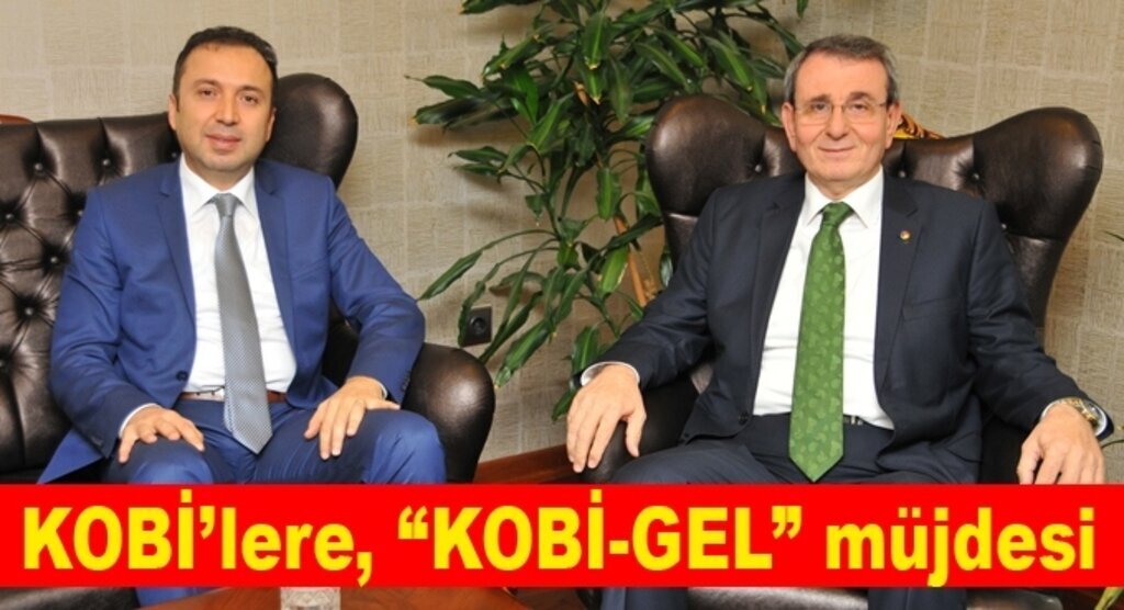 KOBİ’lere, 'KOBİ-GEL' müjdesi