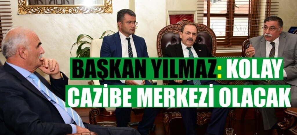 Kolaylılar ziyaretten mutlu ayrıldı