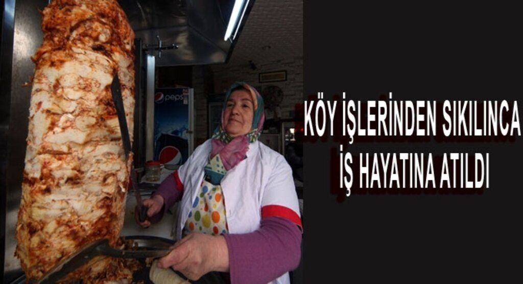 Köy işlerinden sıkılınca iş hayatına atıldı