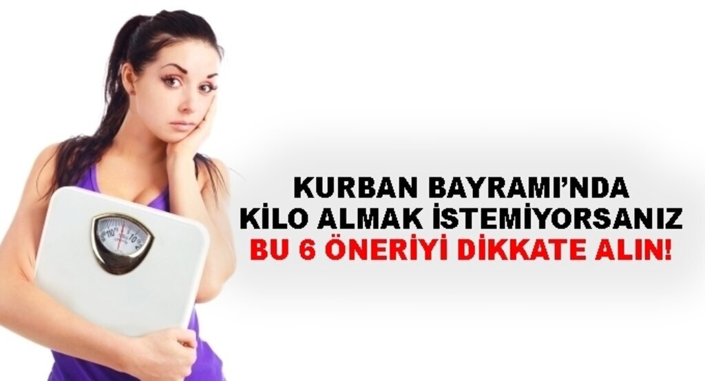 Kurban Bayramı'nda kilo almadan geçirmek için 6 öneri