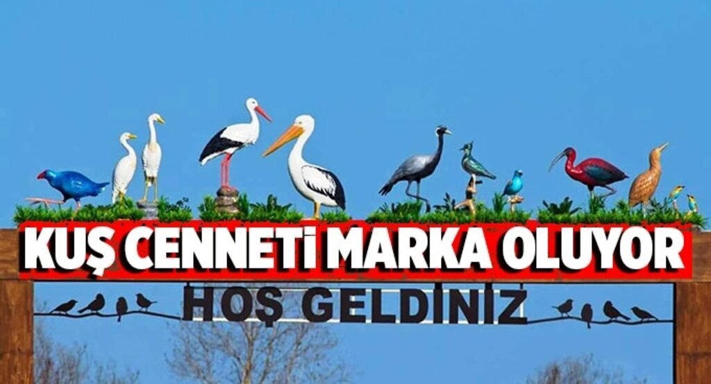 Kuş cenneti marka oluyor