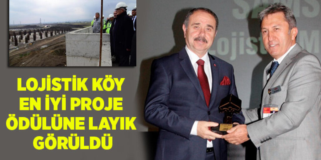 Lojistik Köy açılmadan ödül sahibi oldu