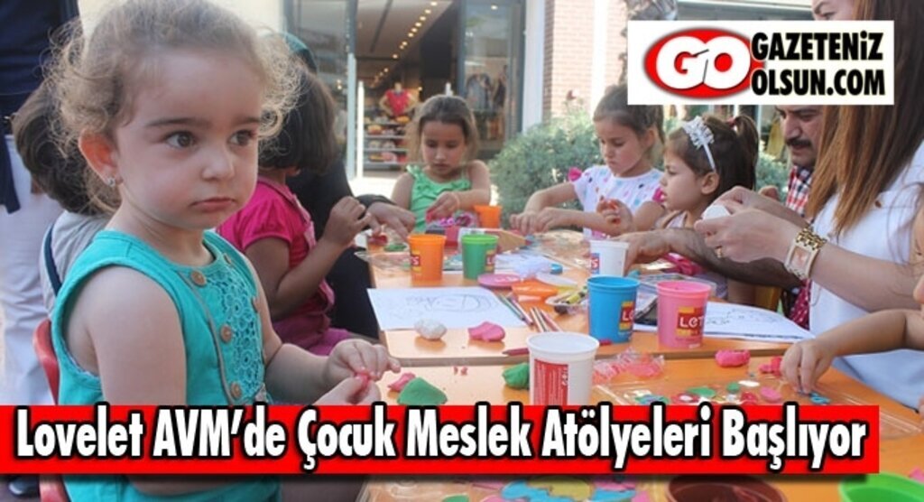 Lovelet AVM’de Çocuk Meslek Atölyeleri Başlıyor
