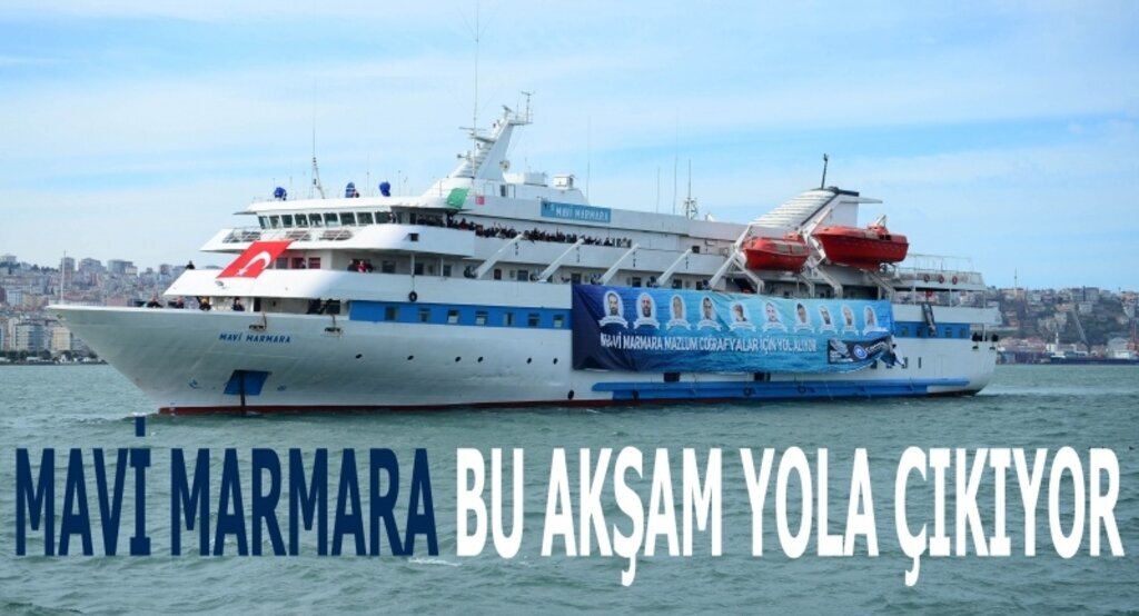 Mavi Marmara bu akşam yola çıkıyor