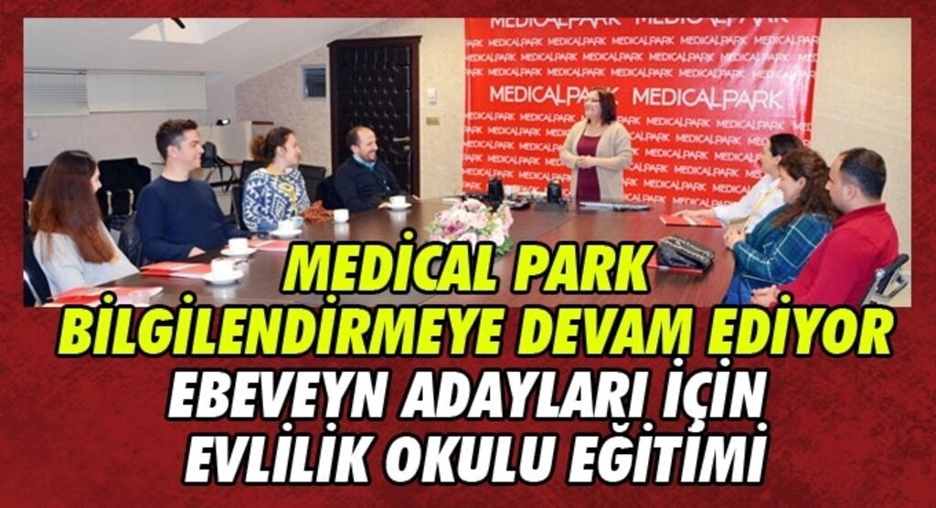 Medical Park'ta 'Ebeveyn Adayları İçin Evlilik Okulu' eğitimleri devam ediyor