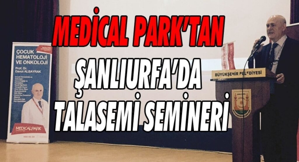 Medical Park'tan Şanlıurfa'da Talasemi Semineri