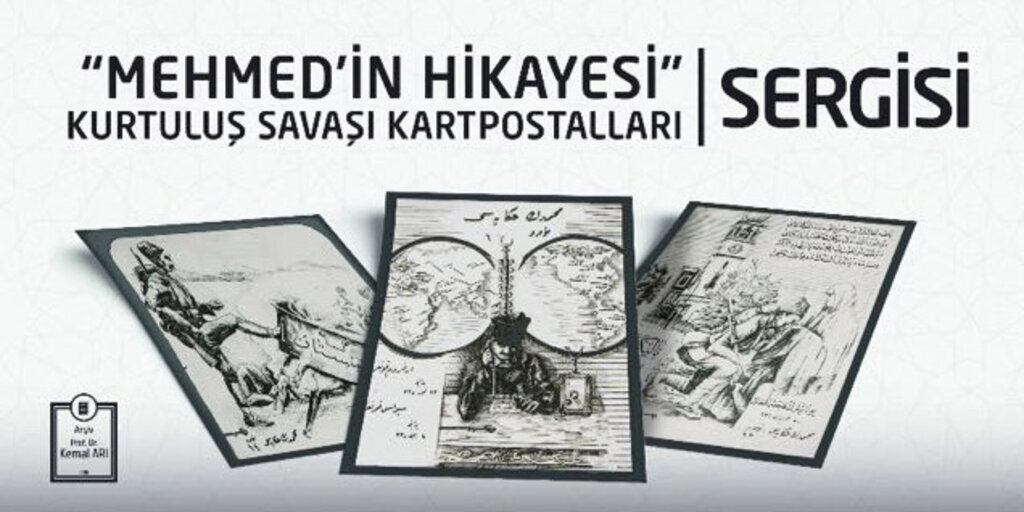 Mehmed'in Hikayesi Kurtuluş Savaşı Kartpostalları adlı Sergi açılıyor