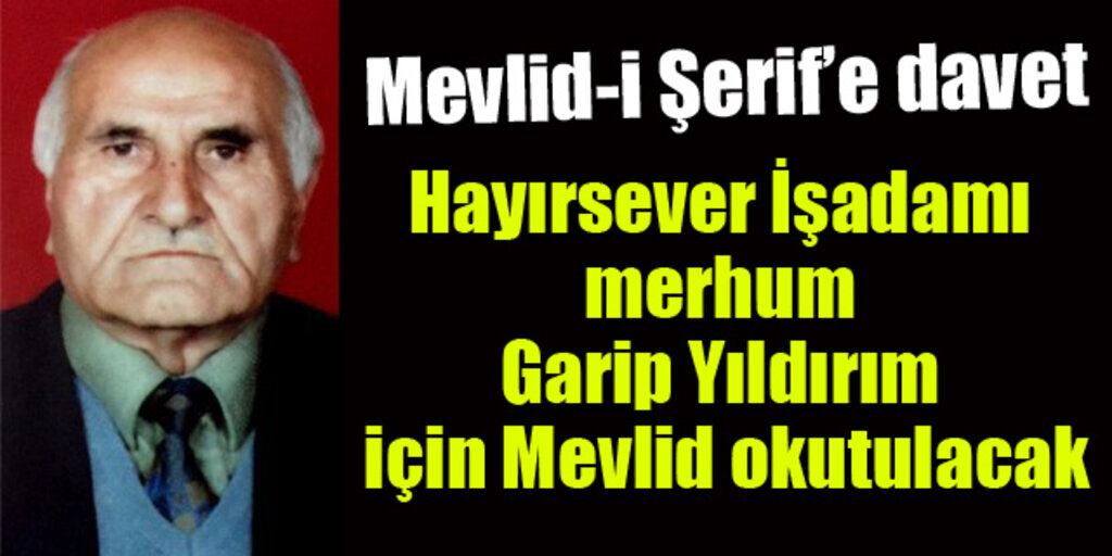 Merhum Garip Yıldırım için Mevlid okutulacak