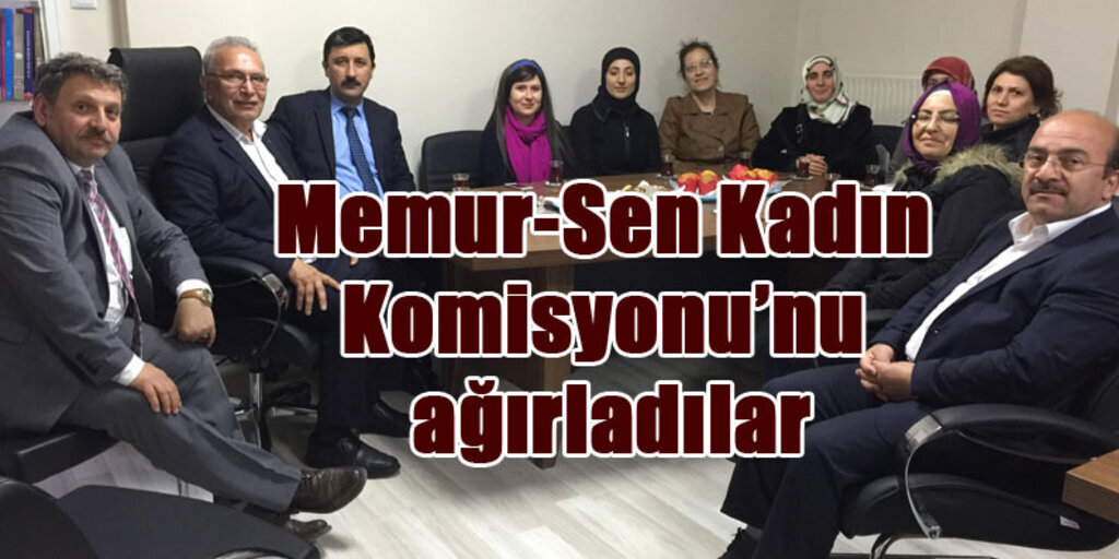 Memur-Sen Kadın Komisyonu Samsun Büro Memur-Sen’de 