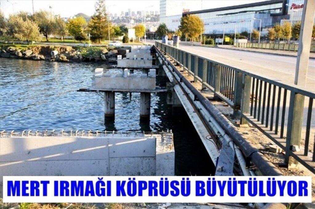 Mert Irmağı Köprüsü Büyütülüyor
