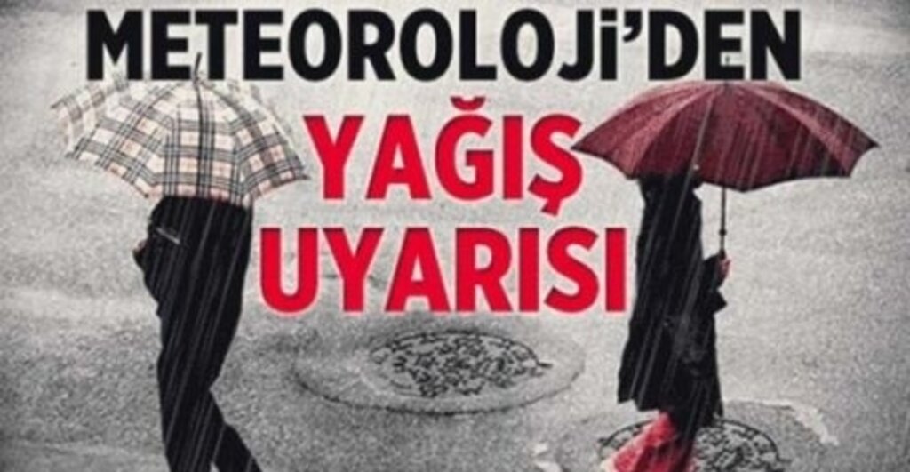 Meteoroloji'den yağış uyarısı