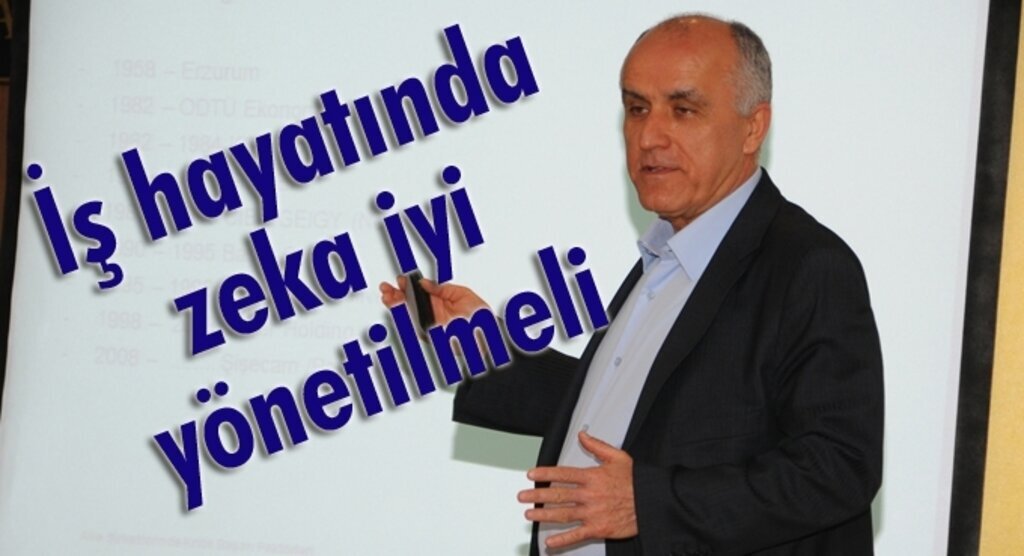 Metin Akgül: İş hayatında zeka iyi yönetilmeli