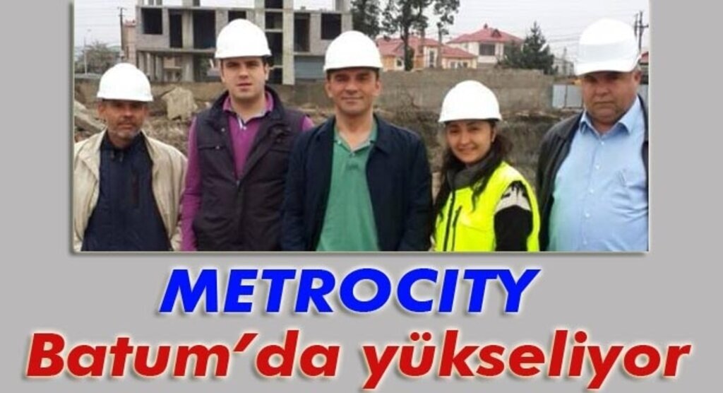 Metro Holding'ten Batum'a 120 milyon dolarlık yatırım