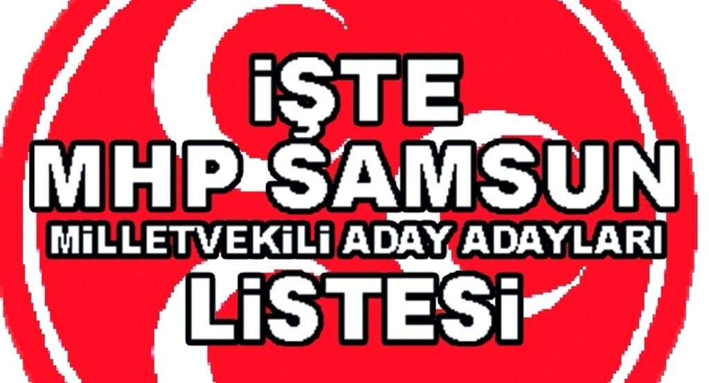 MHP Samsun Milletvekili Aday Adayları listesi
