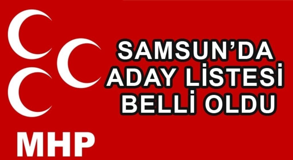 Mhp Samsun Milletvekili Adayları belli oldu