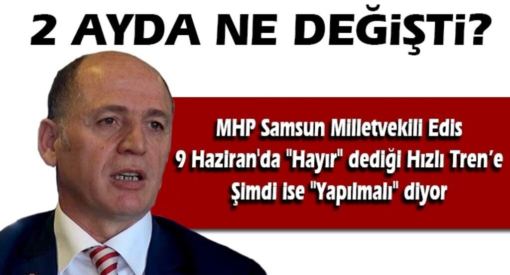 Milletvekili Edis'in kararı iki ayda nasıl değişti?