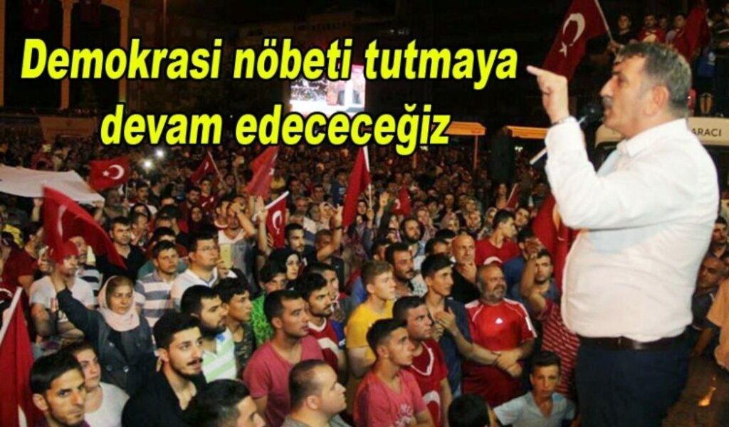 Milletvekili Fuat Köktaş: Demokrasi nöbeti tutmaya devam edececeğiz