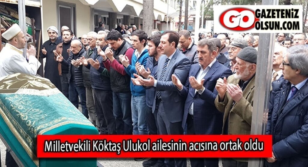 Milletvekili Köktaş Ulukol ailesinin acısına ortak oldu