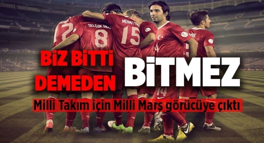 Milli Takıma Yeni Milli Marş -Biz bitti demeden bitmez