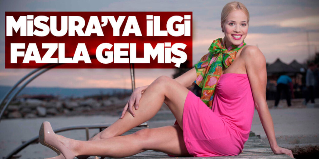 Misura'ya ilgi fazla gelmiş