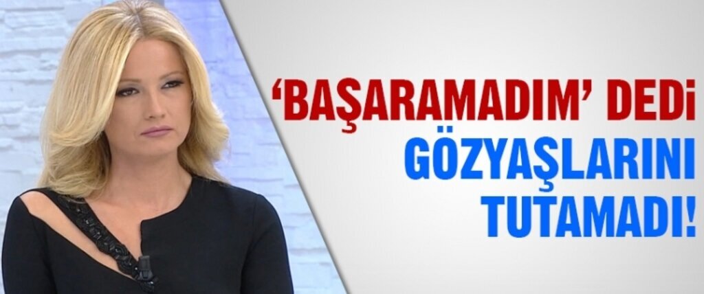 Müge Anlı Başaramadım dedi gözyaşlarını tutamadı