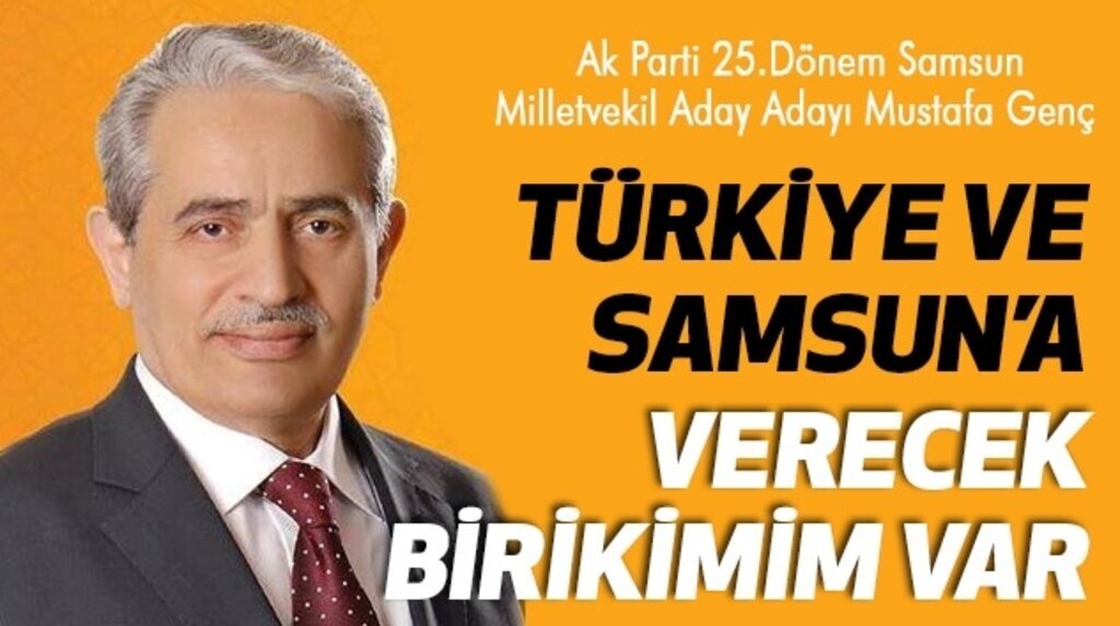 Mustafa Genç: Türkiye Ve Samsun’a Verecek Birikimim Var