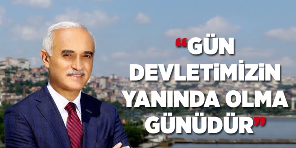 Nail Olpak: ‘Gün, devletimizin yanında olma günüdür’