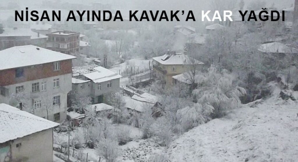 Nisan ayında Kavak'a kar yağdı