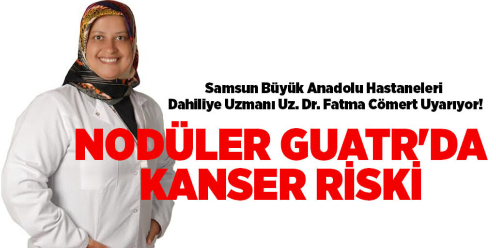 Nodüler Guatr'da kanser riski