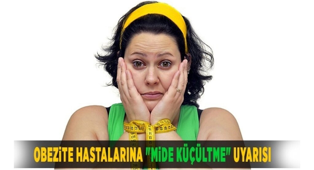 Obezite hastalarına 'mide küçültme' uyarısı