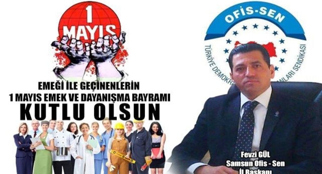 Ofis-Sen Samsun İl Başkanı Gül: 1 Mayıs’ta Memura bayram ikramiyesi ödensin